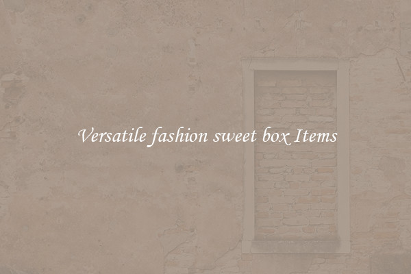 Versatile fashion sweet box Items