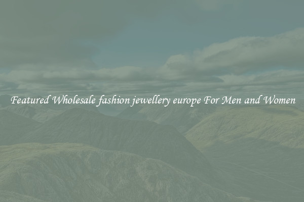 Featured Wholesale fashion jewellery europe For Men and Women