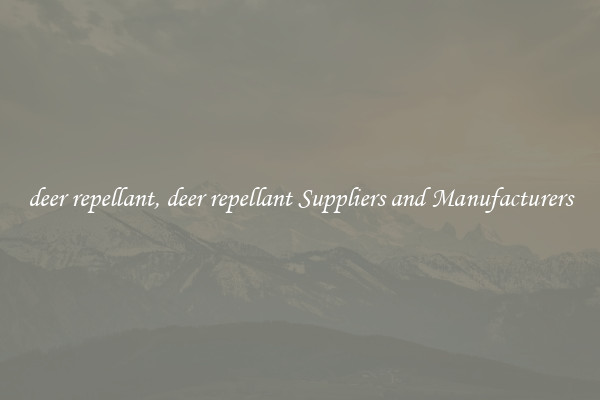 deer repellant, deer repellant Suppliers and Manufacturers