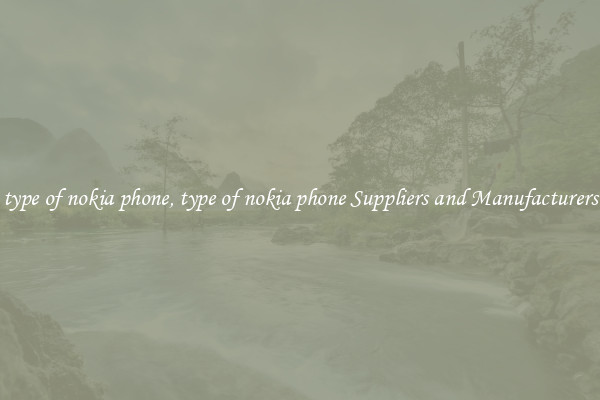 type of nokia phone, type of nokia phone Suppliers and Manufacturers
