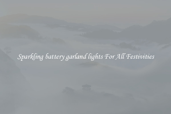 Sparkling battery garland lights For All Festivities