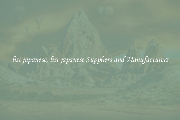 list japanese, list japanese Suppliers and Manufacturers