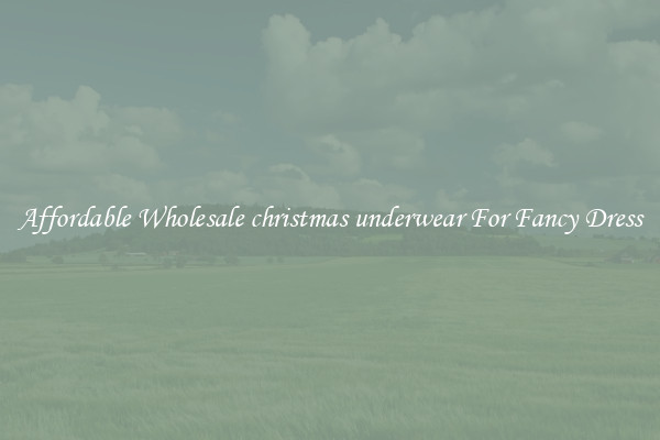 Affordable Wholesale christmas underwear For Fancy Dress