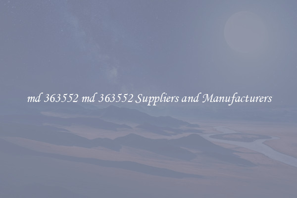 md 363552 md 363552 Suppliers and Manufacturers