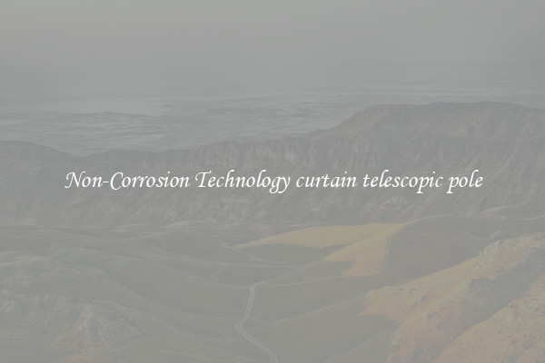Non-Corrosion Technology curtain telescopic pole