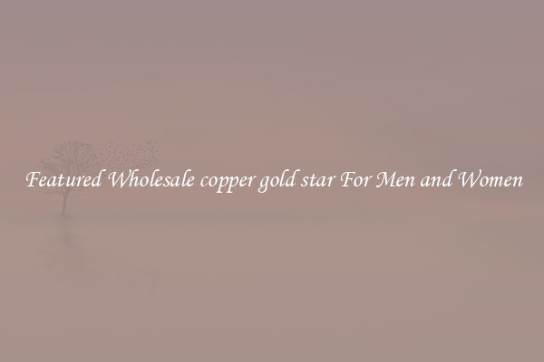 Featured Wholesale copper gold star For Men and Women