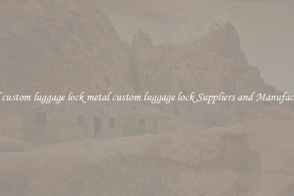 metal custom luggage lock metal custom luggage lock Suppliers and Manufacturers