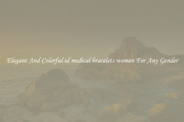 Elegant And Colorful id medical bracelets women For Any Gender