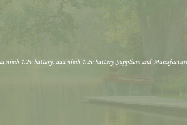 aaa nimh 1.2v battery, aaa nimh 1.2v battery Suppliers and Manufacturers