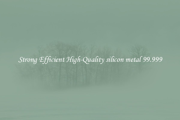 Strong Efficient High-Quality silicon metal 99.999