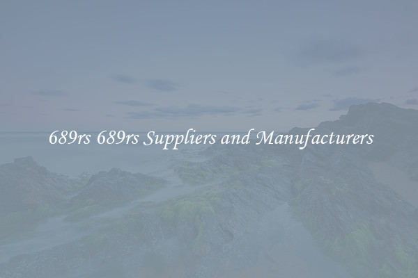 689rs 689rs Suppliers and Manufacturers