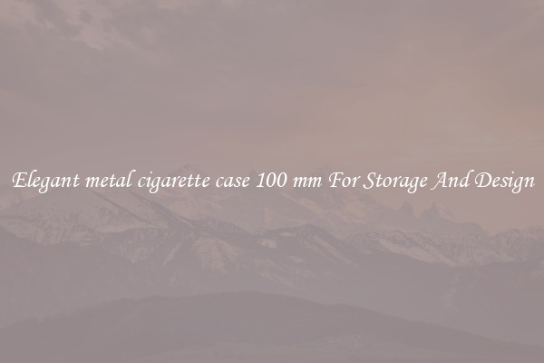 Elegant metal cigarette case 100 mm For Storage And Design