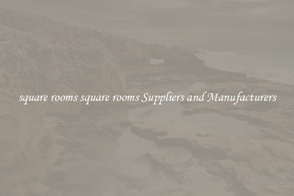 square rooms square rooms Suppliers and Manufacturers