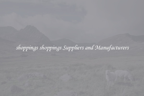 shoppings shoppings Suppliers and Manufacturers