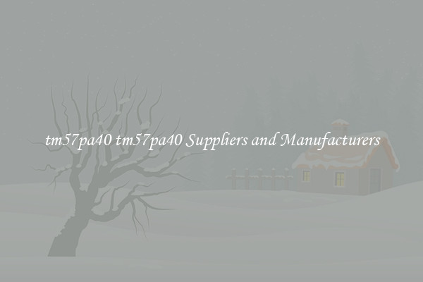 tm57pa40 tm57pa40 Suppliers and Manufacturers
