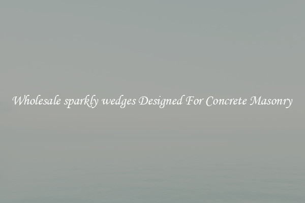 Wholesale sparkly wedges Designed For Concrete Masonry 